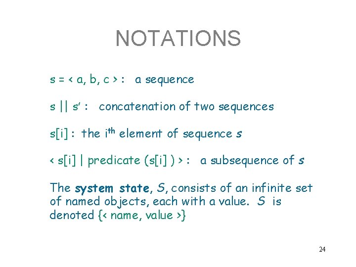 NOTATIONS s = < a, b, c > : a sequence s || s