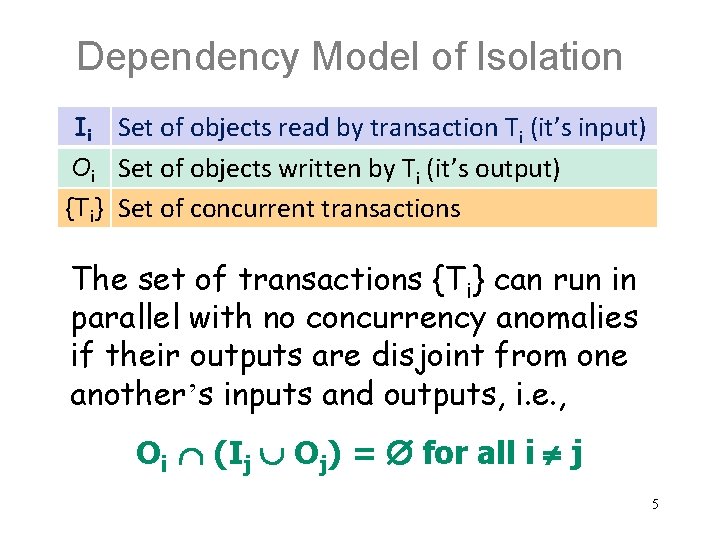 Dependency Model of Isolation Ii Set of objects read by transaction Ti (it’s input)