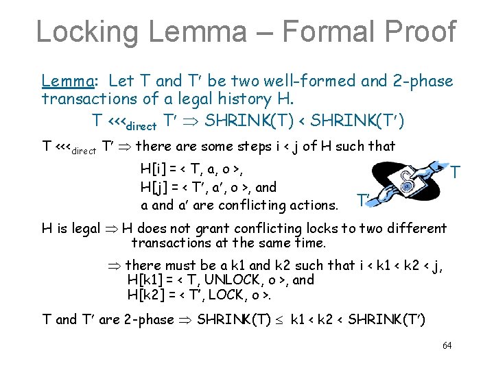 Locking Lemma – Formal Proof Lemma: Let T and T be two well-formed and