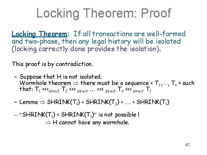 Locking Theorem: Proof Locking Theorem: If all transactions are well-formed and two-phase, then any