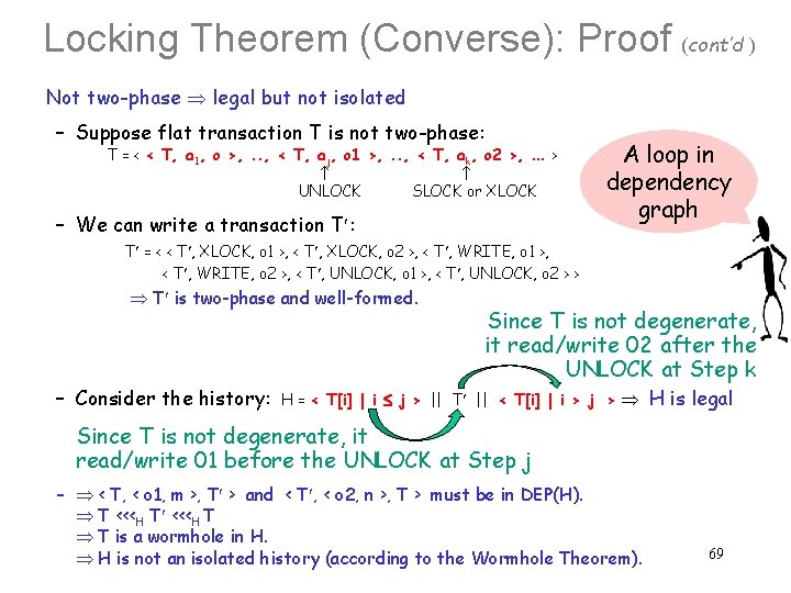 Locking Theorem (Converse): Proof (cont’d ) Not two-phase legal but not isolated – Suppose