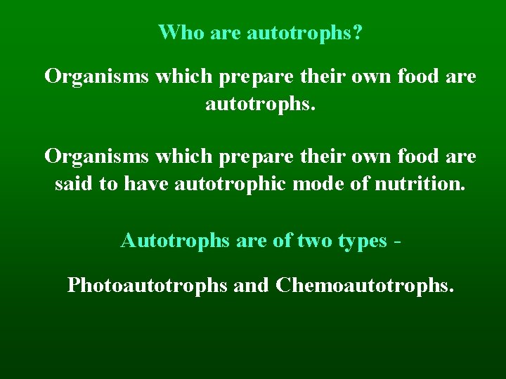 Who are autotrophs? Organisms which prepare their own food are autotrophs. Organisms which prepare