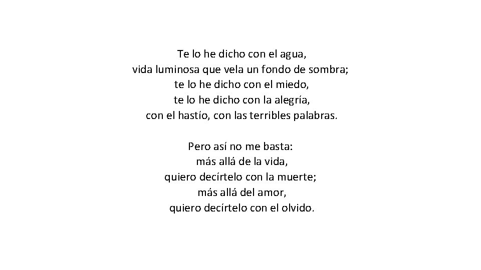Te lo he dicho con el agua, vida luminosa que vela un fondo de