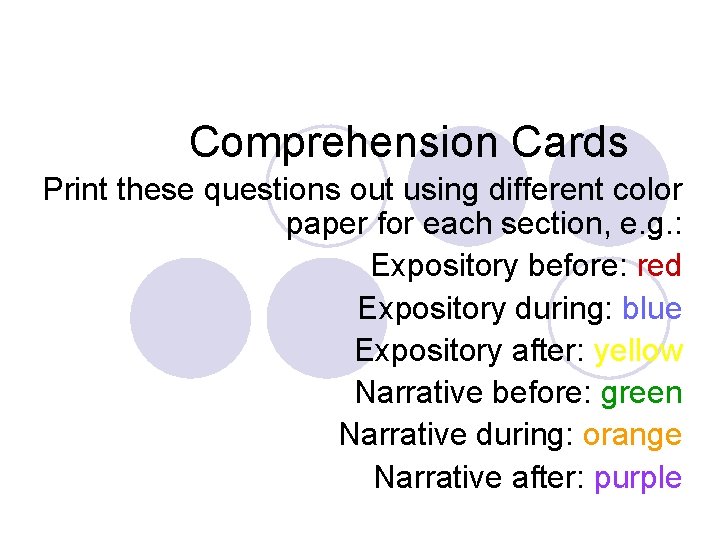 Comprehension Cards Print these questions out using different