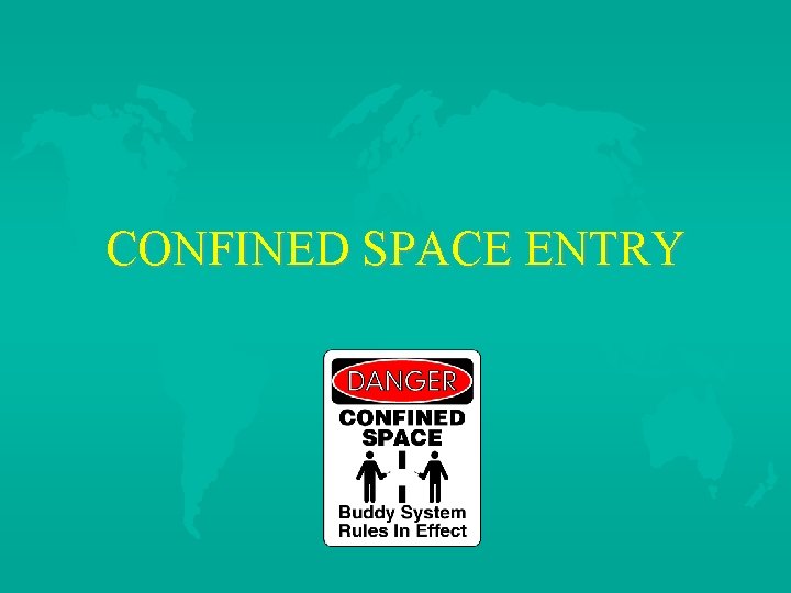 CONFINED SPACE ENTRY 