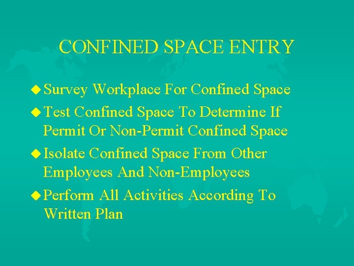 CONFINED SPACE ENTRY u Survey Workplace For Confined Space u Test Confined Space To
