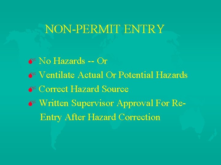 NON-PERMIT ENTRY M No Hazards -- Or M Ventilate Actual Or Potential Hazards M