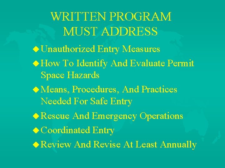 WRITTEN PROGRAM MUST ADDRESS u Unauthorized Entry Measures u How To Identify And Evaluate