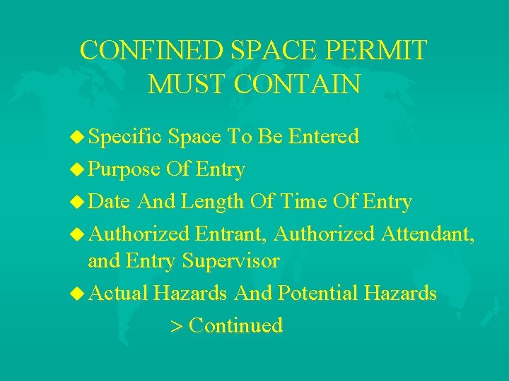 CONFINED SPACE PERMIT MUST CONTAIN u Specific Space To Be Entered u Purpose Of