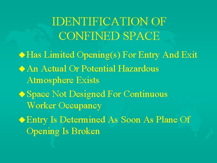 IDENTIFICATION OF CONFINED SPACE u Has Limited Opening(s) For Entry And Exit u An