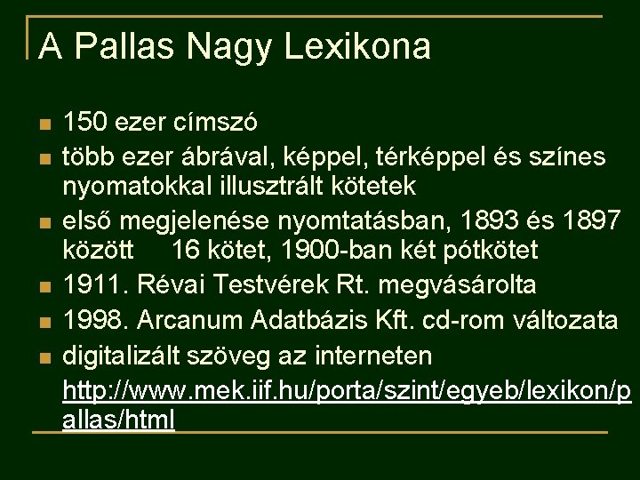 A Pallas Nagy Lexikona n n n 150 ezer címszó több ezer ábrával, képpel,