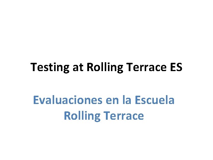 Testing at Rolling Terrace ES Evaluaciones en la Escuela Rolling Terrace 