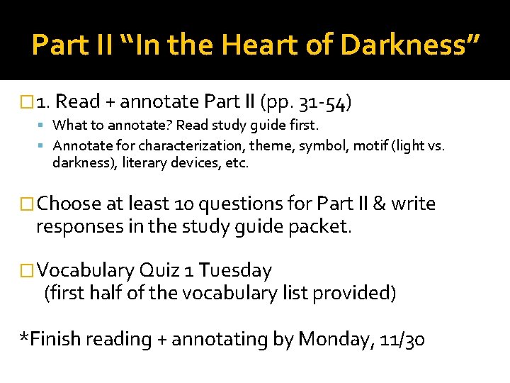 Part II “In the Heart of Darkness” � 1. Read + annotate Part II