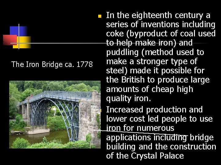 n The Iron Bridge ca. 1778 n In the eighteenth century a series of