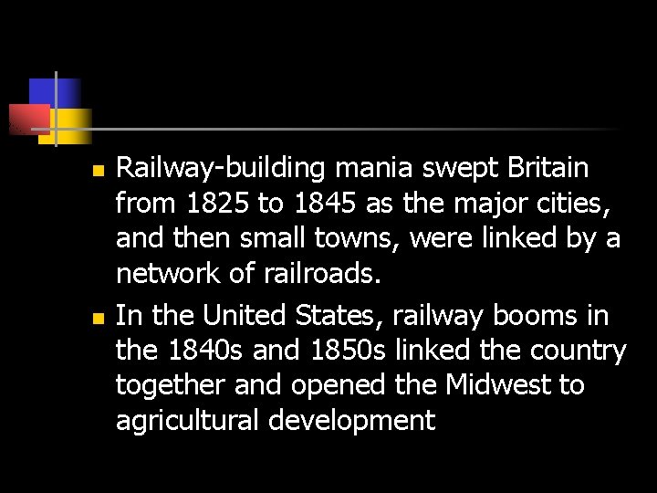 n n Railway-building mania swept Britain from 1825 to 1845 as the major cities,