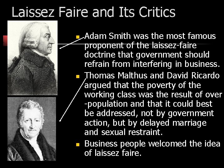 Laissez Faire and Its Critics n n n Adam Smith was the most famous