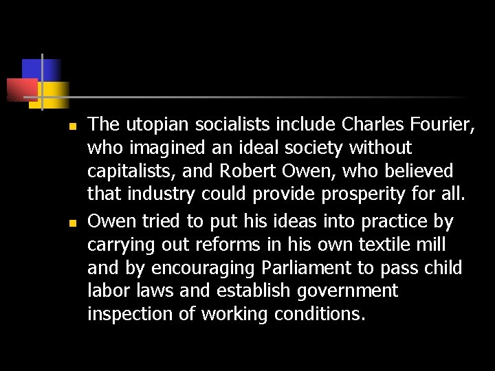 n n The utopian socialists include Charles Fourier, who imagined an ideal society without