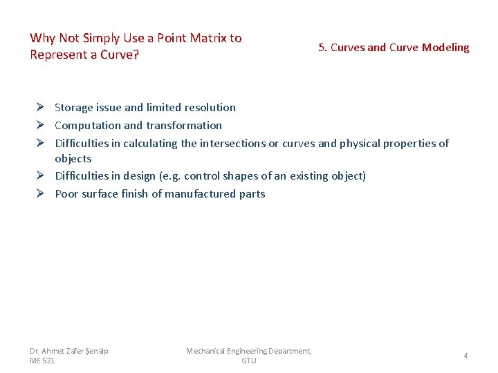 Why Not Simply Use a Point Matrix to Represent a Curve? 5. Curves and