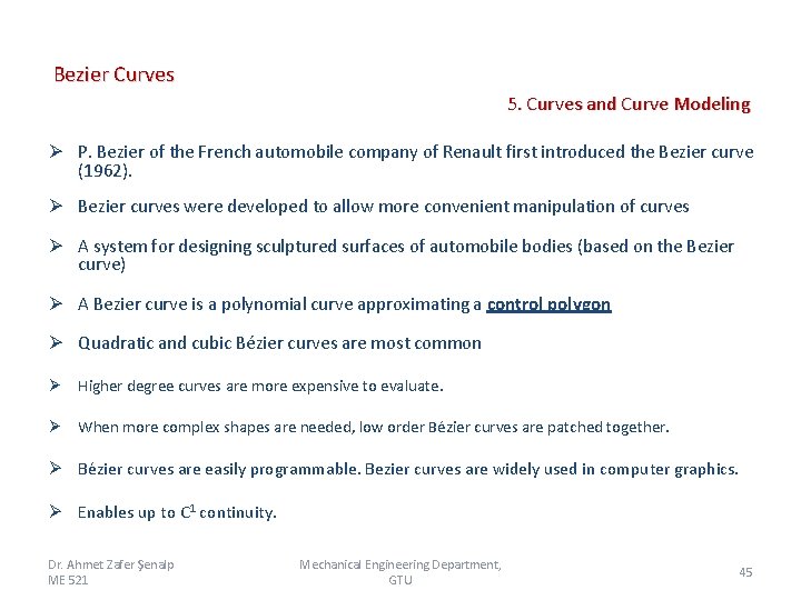 Bezier Curves 5. Curves and Curve Modeling Ø P. Bezier of the French automobile