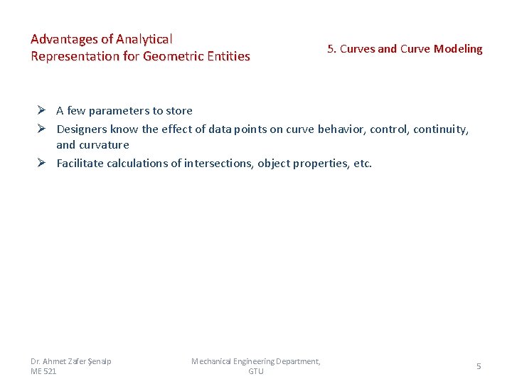 Advantages of Analytical Representation for Geometric Entities 5. Curves and Curve Modeling Ø A