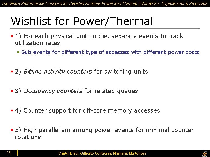 Hardware Performance Counters for Detailed Runtime Power and Thermal Estimations: Experiences & Proposals Wishlist Hardware Performance Counters for Detailed Runtime Power and Thermal Estimations: Experiences & Proposals Wishlist