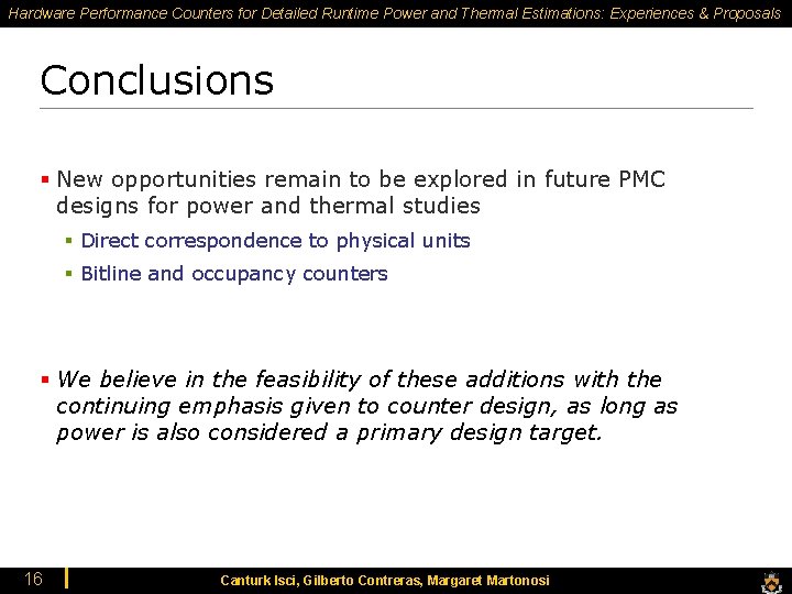 Hardware Performance Counters for Detailed Runtime Power and Thermal Estimations: Experiences & Proposals Conclusions Hardware Performance Counters for Detailed Runtime Power and Thermal Estimations: Experiences & Proposals Conclusions
