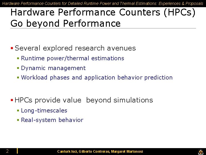 Hardware Performance Counters for Detailed Runtime Power and Thermal Estimations: Experiences & Proposals Hardware Hardware Performance Counters for Detailed Runtime Power and Thermal Estimations: Experiences & Proposals Hardware
