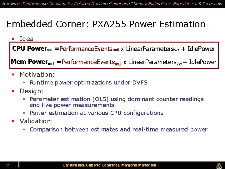 Hardware Performance Counters for Detailed Runtime Power and Thermal Estimations: Experiences & Proposals Embedded Hardware Performance Counters for Detailed Runtime Power and Thermal Estimations: Experiences & Proposals Embedded