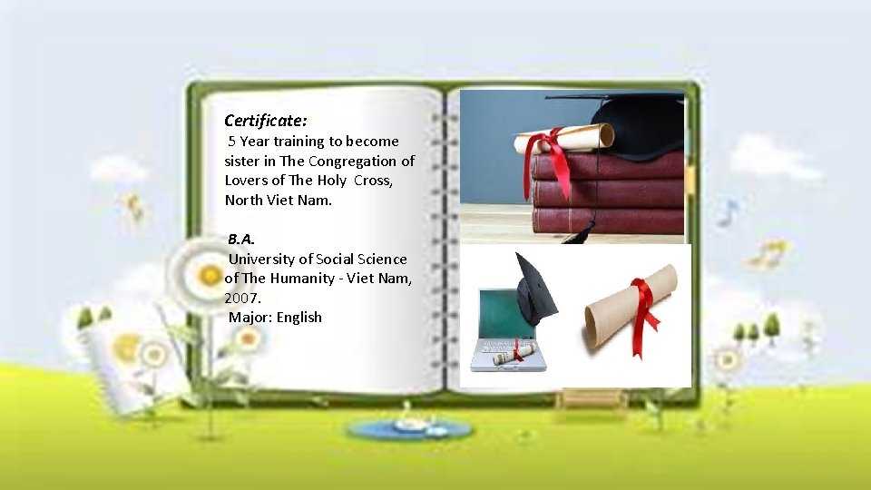 Certificate: 5 Year training to become sister in The Congregation of Lovers of The