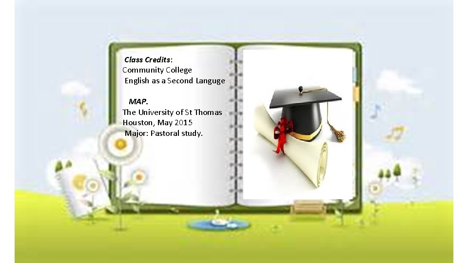 Class Credits: Community College English as a Second Languge MAP. The University of St