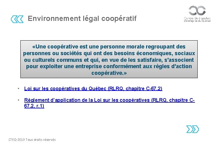 Environnement légal coopératif «Une coopérative est une personne morale regroupant des personnes ou sociétés