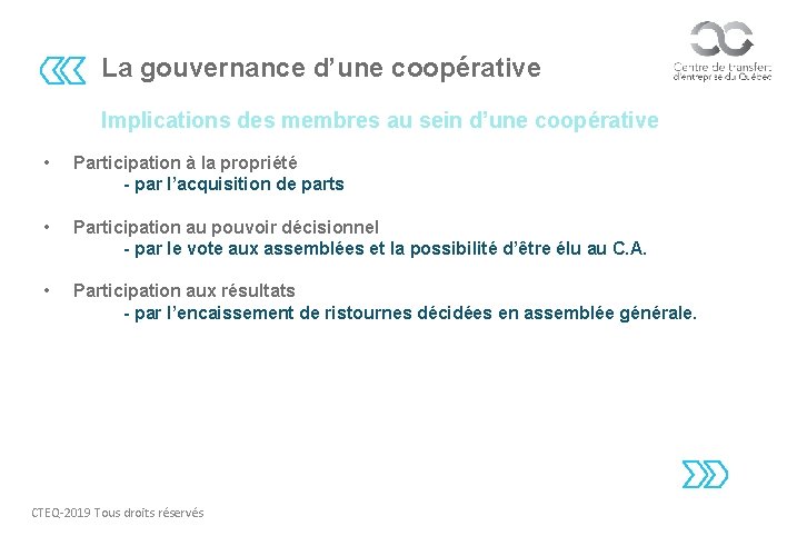 La gouvernance d’une coopérative Implications des membres au sein d’une coopérative • Participation à