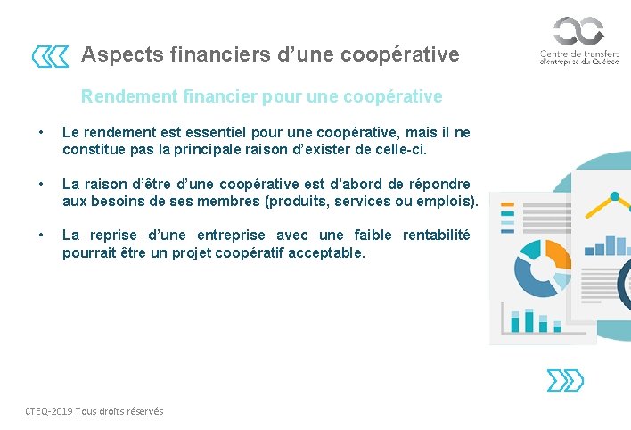 Aspects financiers d’une coopérative Rendement financier pour une coopérative • Le rendement essentiel pour