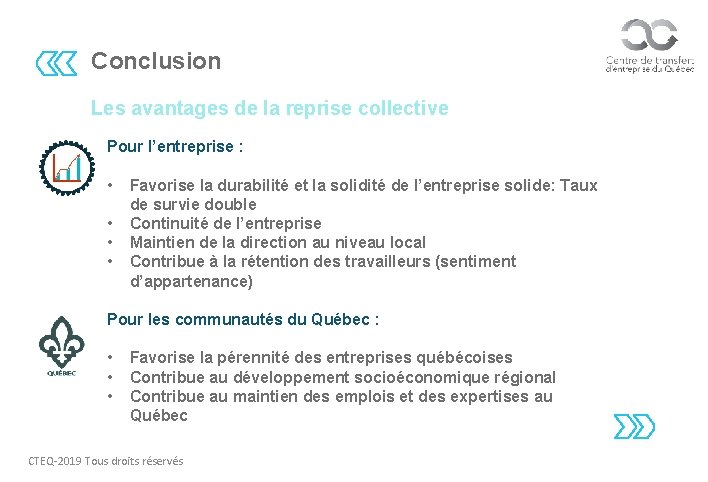 Conclusion Les avantages de la reprise collective Pour l’entreprise : • • Favorise la