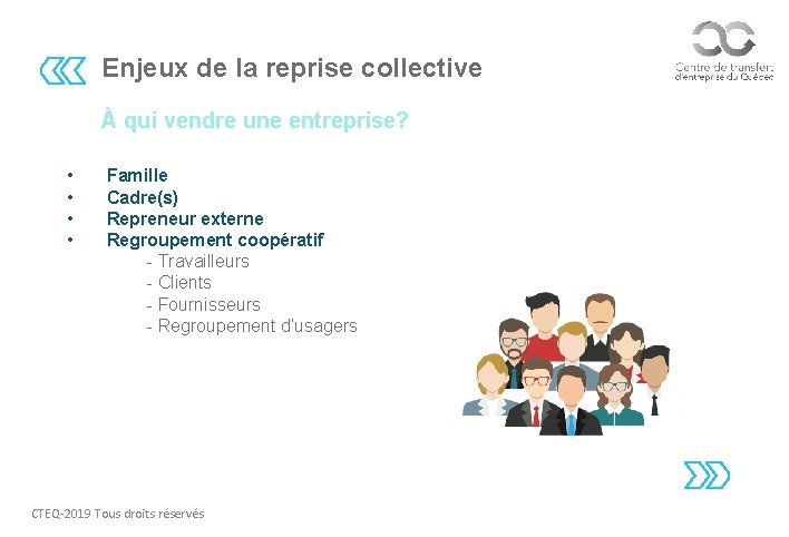 Enjeux de la reprise collective À qui vendre une entreprise? • • Famille Cadre(s)