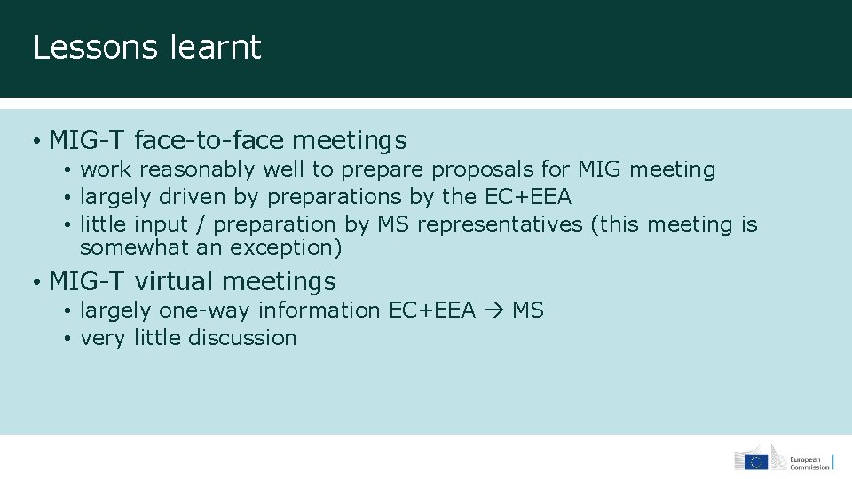 Lessons learnt • MIG-T face-to-face meetings • work reasonably well to prepare proposals for