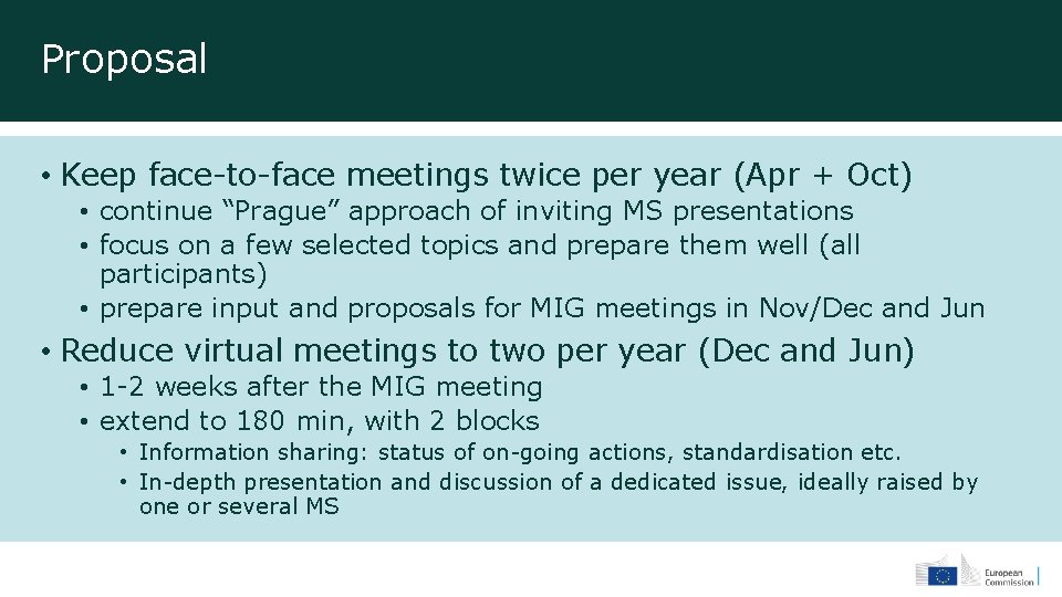 Proposal • Keep face-to-face meetings twice per year (Apr + Oct) • continue “Prague”