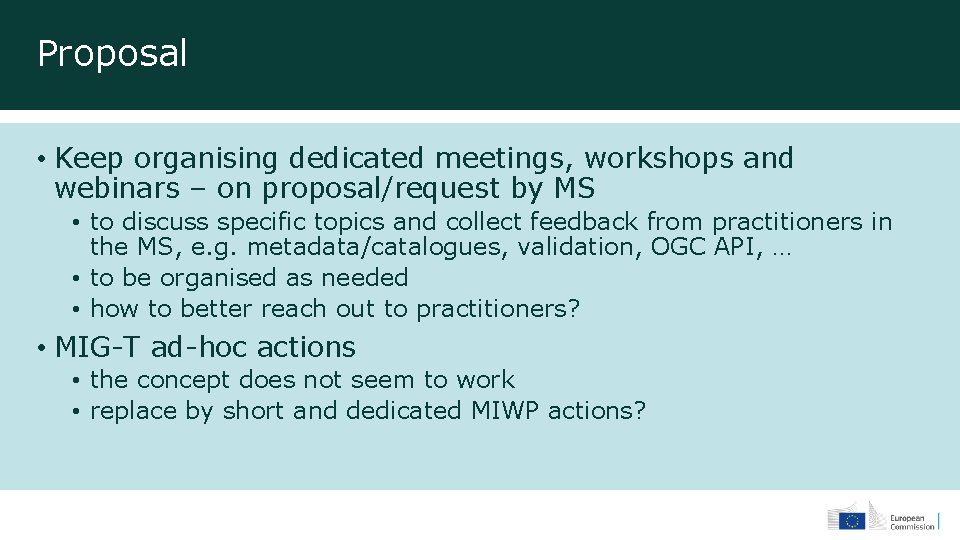 Proposal • Keep organising dedicated meetings, workshops and webinars – on proposal/request by MS