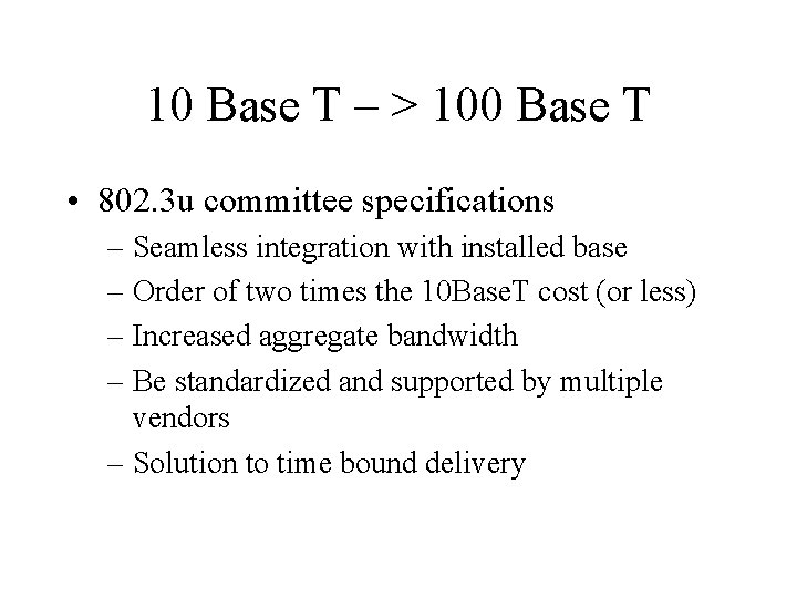 10 Base T – > 100 Base T • 802. 3 u committee specifications