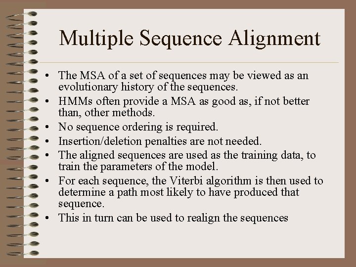 Multiple Sequence Alignment • The MSA of a set of sequences may be viewed