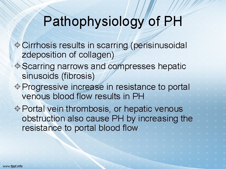 Pathophysiology of PH Cirrhosis results in scarring (perisinusoidal zdeposition of collagen) Scarring narrows and
