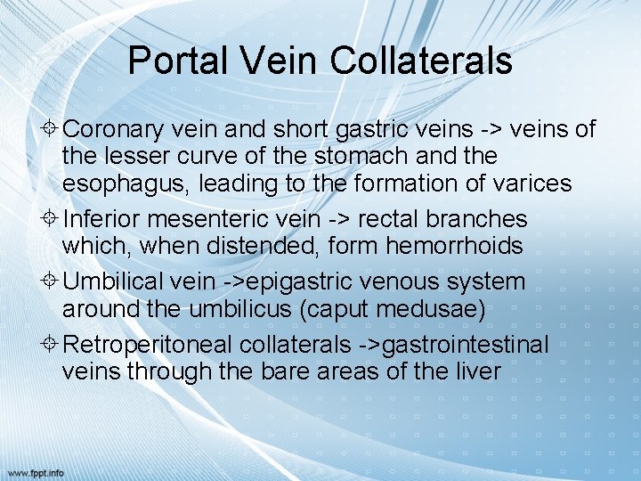 Portal Vein Collaterals Coronary vein and short gastric veins -> veins of the lesser