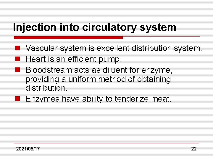 Injection into circulatory system n Vascular system is excellent distribution system. n Heart is