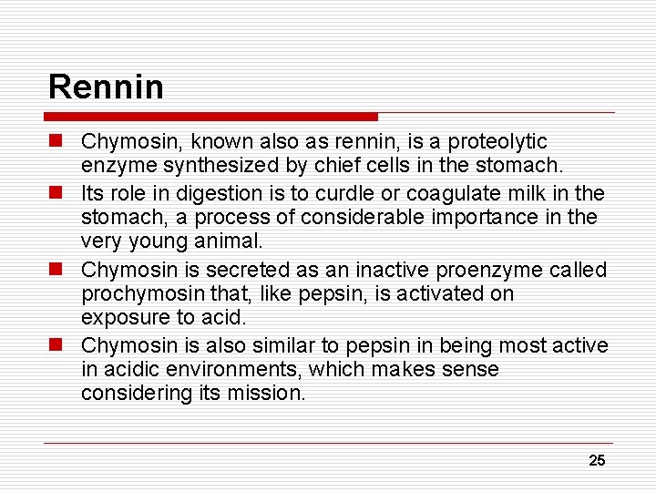 Rennin n Chymosin, known also as rennin, is a proteolytic enzyme synthesized by chief
