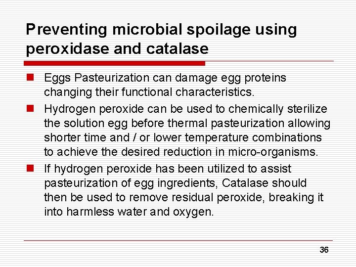 Preventing microbial spoilage using peroxidase and catalase n Eggs Pasteurization can damage egg proteins