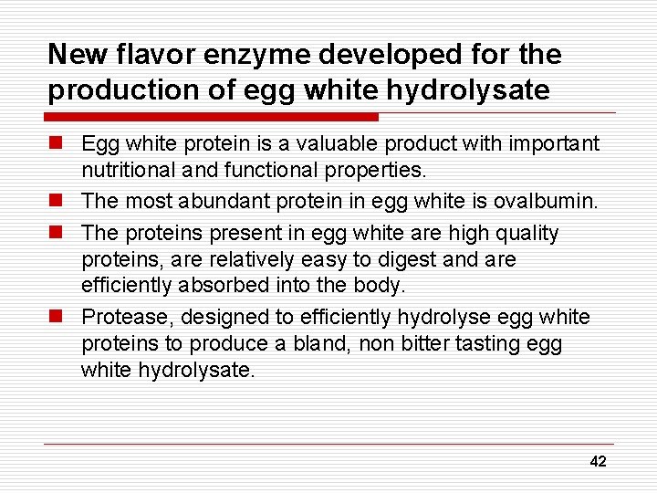 New flavor enzyme developed for the production of egg white hydrolysate n Egg white