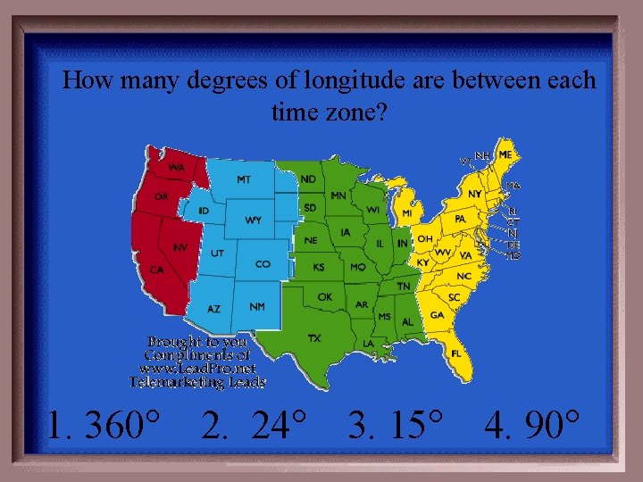 How many degrees of longitude are between each time zone? 1. 360° 2. 24°