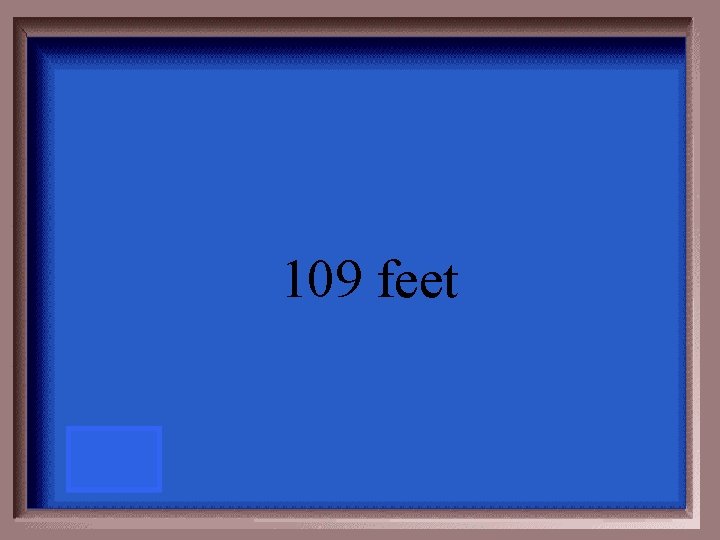 109 feet 