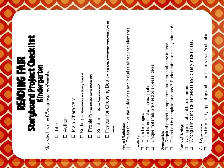 Visual Appearance: Project is visually appealing and attracts the viewer’s attention. Clarity of Writing: