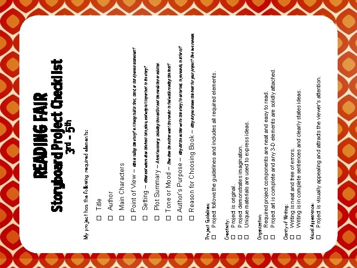 Visual Appearance: Project is visually appealing and attracts the viewer’s attention. Clarity of Writing: